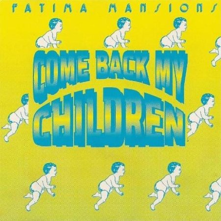 The Fatima Mansions Come Back My Children, 1993