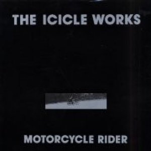 The Icicle Works Motorcycle Rider, 1990
