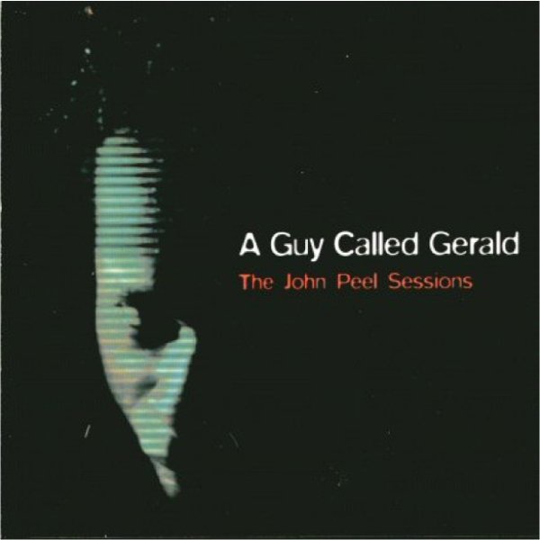 A Guy Called Gerald The John Peel Sessions, 1989