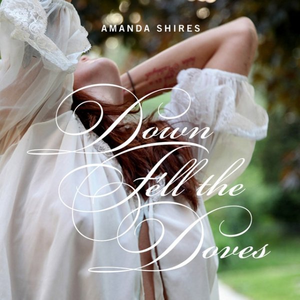 Amanda Shires Down Fell the Doves, 2013