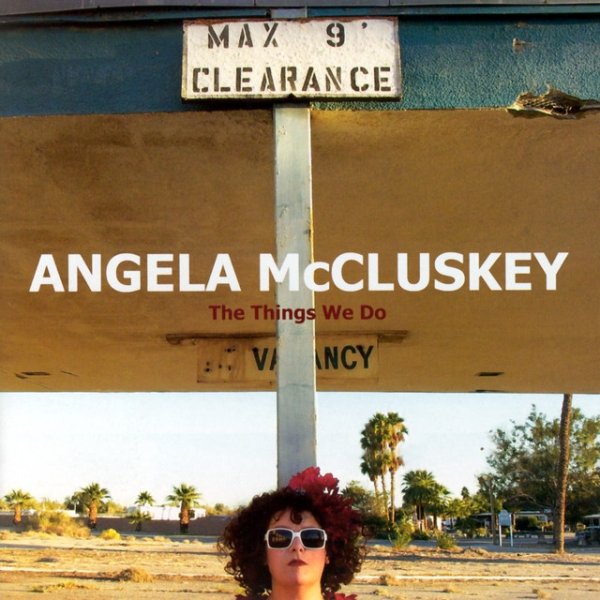 Angela McCluskey The Things We Do, 2004