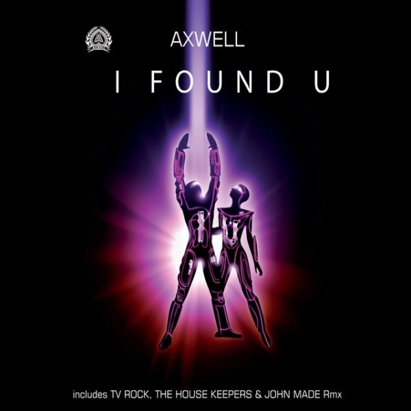Axwell I Found U, 2007