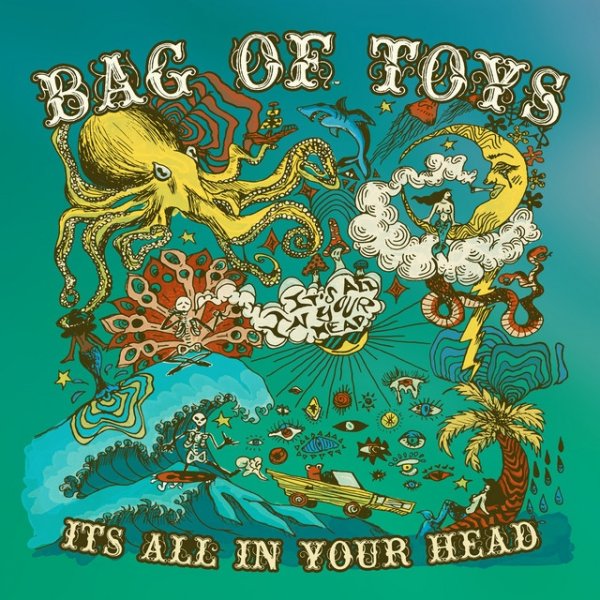 Bag of Toys It's All in Your Head, 2022