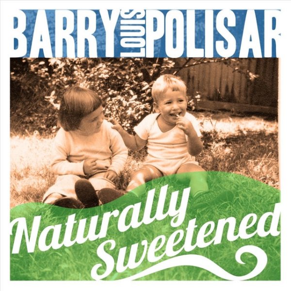 Barry Louis Polisar Naturally Sweetened, 2012