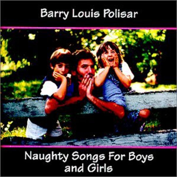 Barry Louis Polisar Naughty Songs For Boys And Girls, 1993