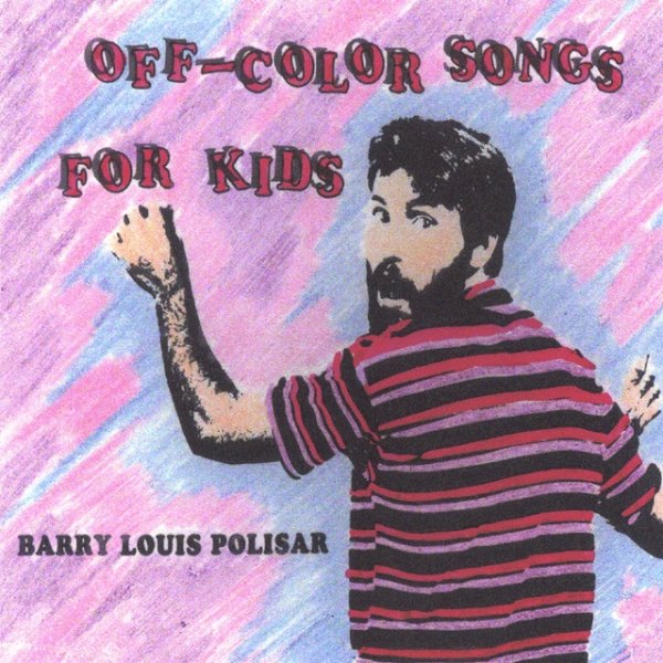 Barry Louis Polisar Off-Color Songs for Kids, 1983