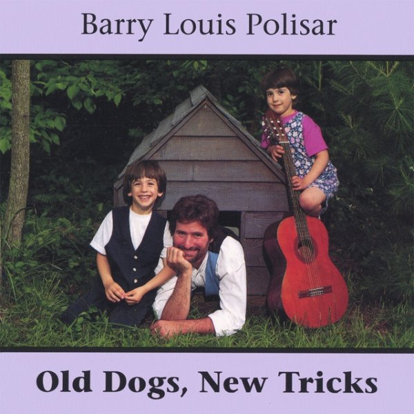 Barry Louis Polisar Old Dogs, New Tricks, 1993
