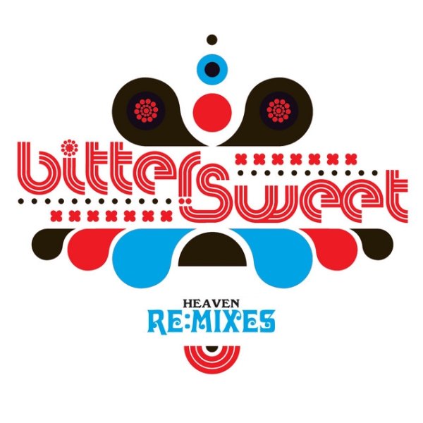 Bitter:Sweet Heaven, 2007