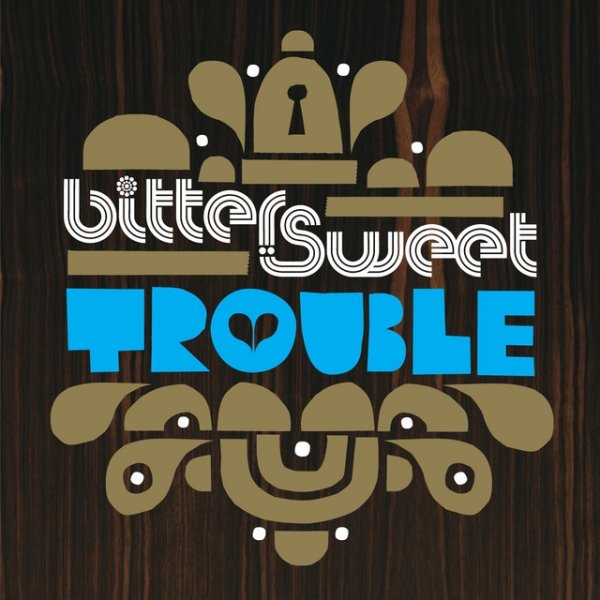 Bitter:Sweet Trouble, 2008