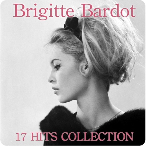 Brigitte Bardot 17 Hits Collection, 2014