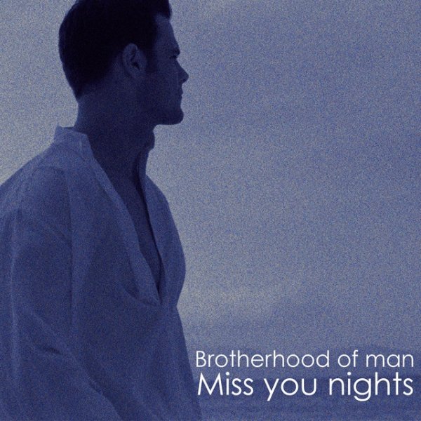 Brotherhood of Man Miss you Nights, 2007