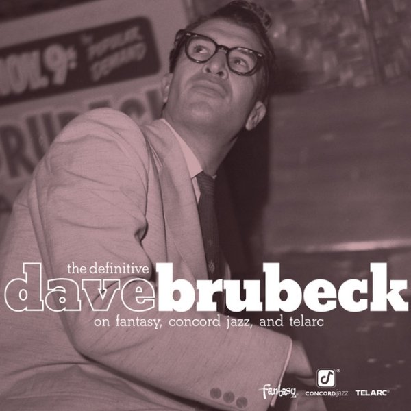 Dave Brubeck The Definitive Dave Brubeck on Fantasy, Concord Jazz, and Telarc, 2010