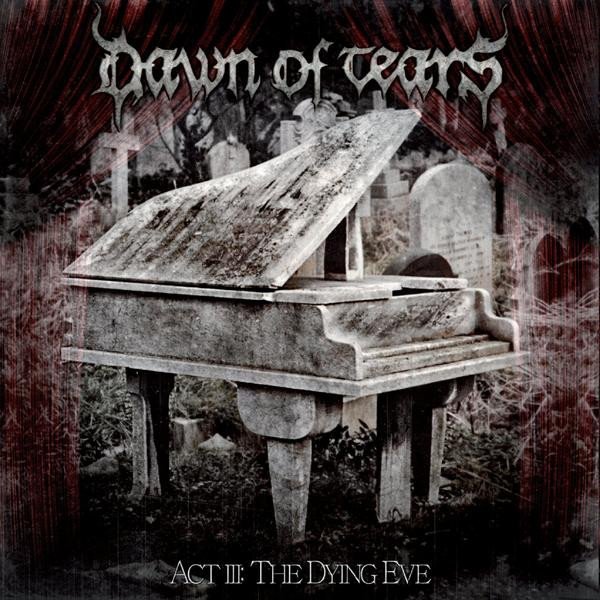 Dawn of Tears Act III: The Dying Eve, 2013