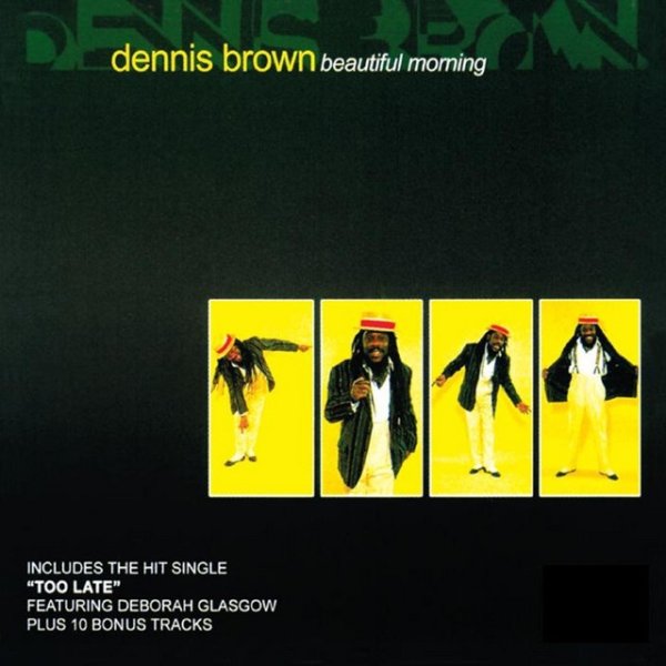 Dennis Brown Beautiful Morning, 2009