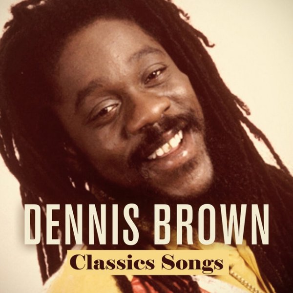 Dennis Brown Classics Songs, 2017