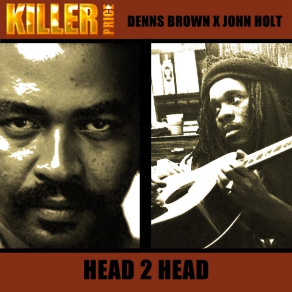 Dennis Brown Head 2 Head, 2013
