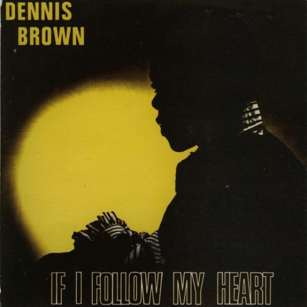 Dennis Brown If I Follow My Heart, 1971