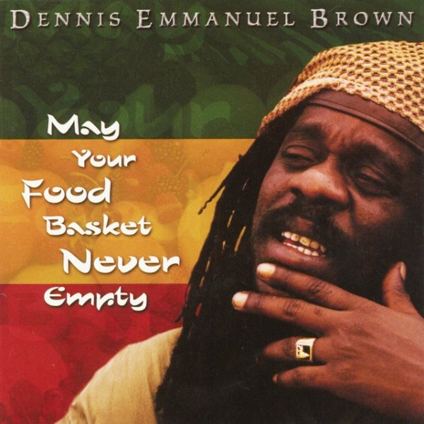 Dennis Brown May Your Food Basket Never Empty, 2000
