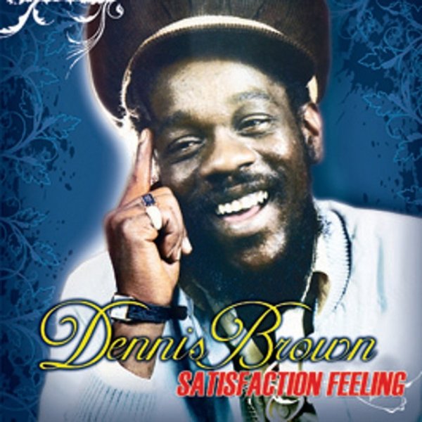 Dennis Brown Satisfaction Feelings, 2011
