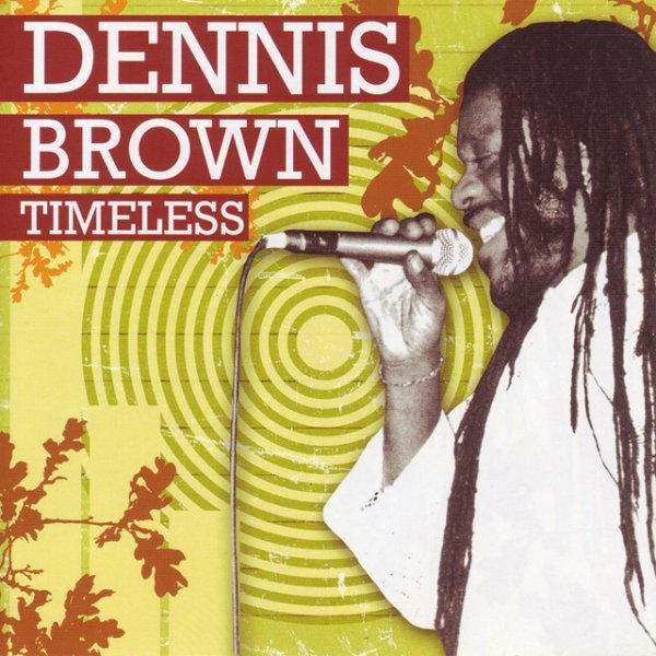 Dennis Brown Timeless, 2005