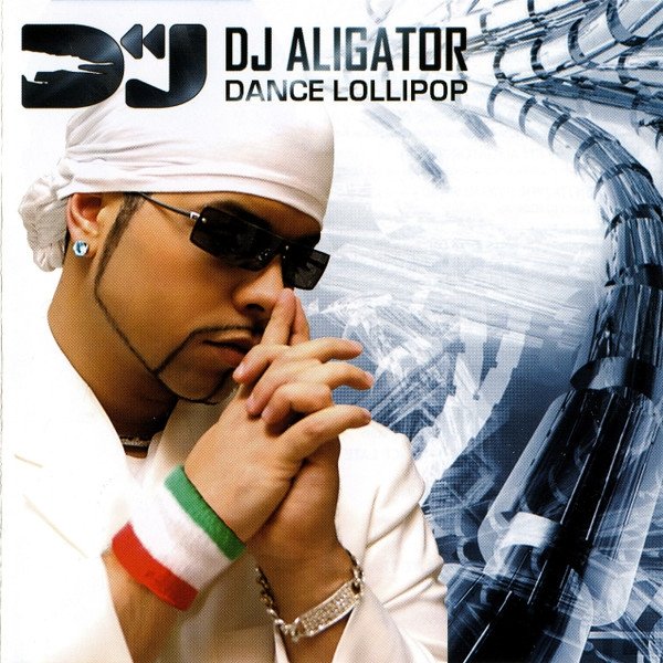 DJ Aligator Dance Lollipop, 2006