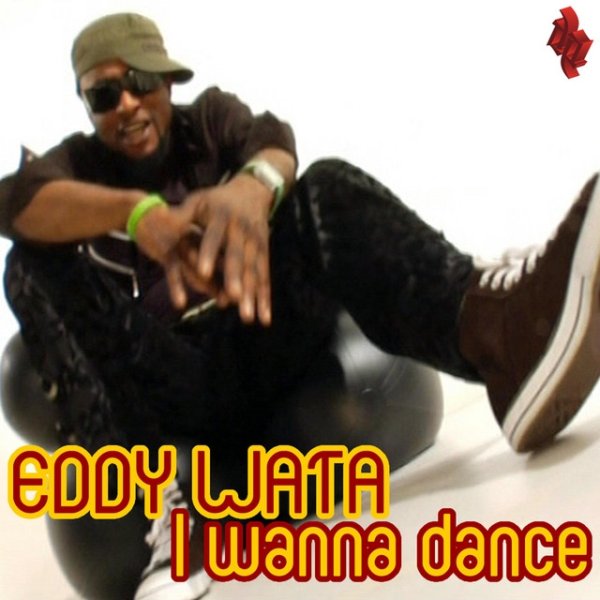 Eddy Wata I Wanna Dance, 2011