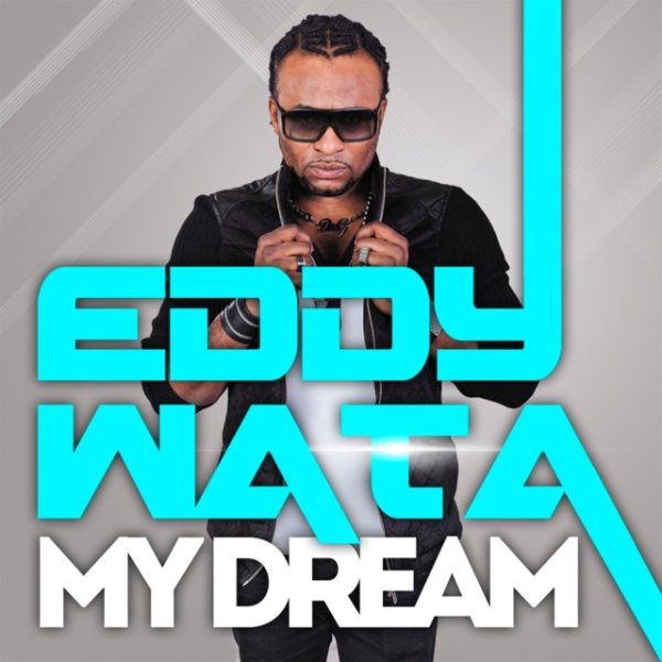 Eddy Wata My Dream, 2013