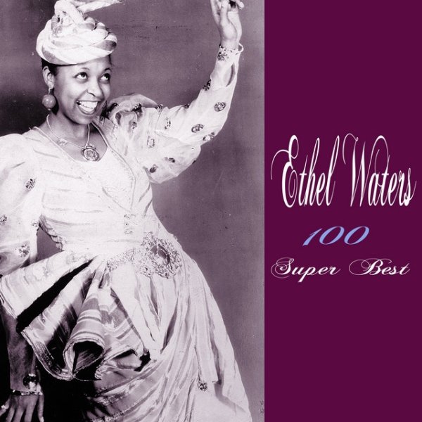 Ethel Waters 100 Super Best, 2018