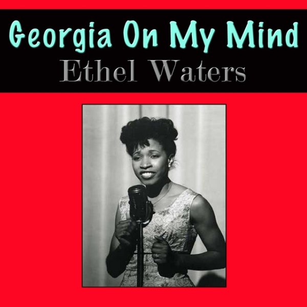 Ethel Waters Georgia On My Mind, 2012