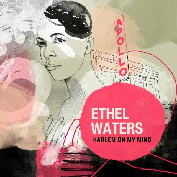 Ethel Waters Harlem On My Mind, 2011