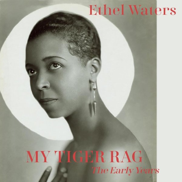 Ethel Waters My Tiger Rag - The Early Years, 2021