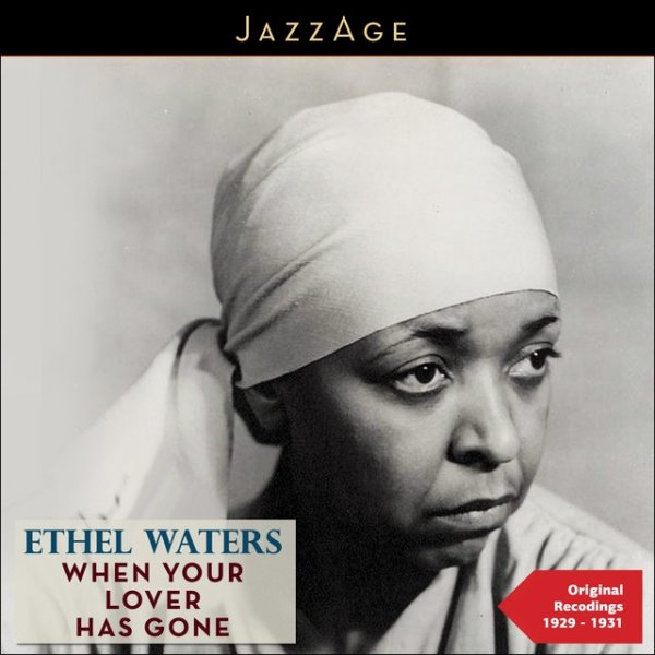 Ethel Waters When Your Lover Has Gone, 2014