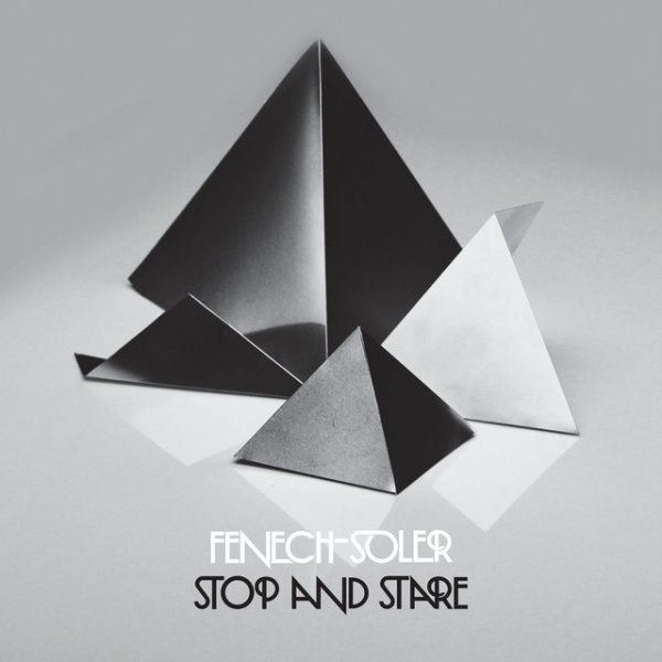 Fenech-Soler Stop and Stare, 2011