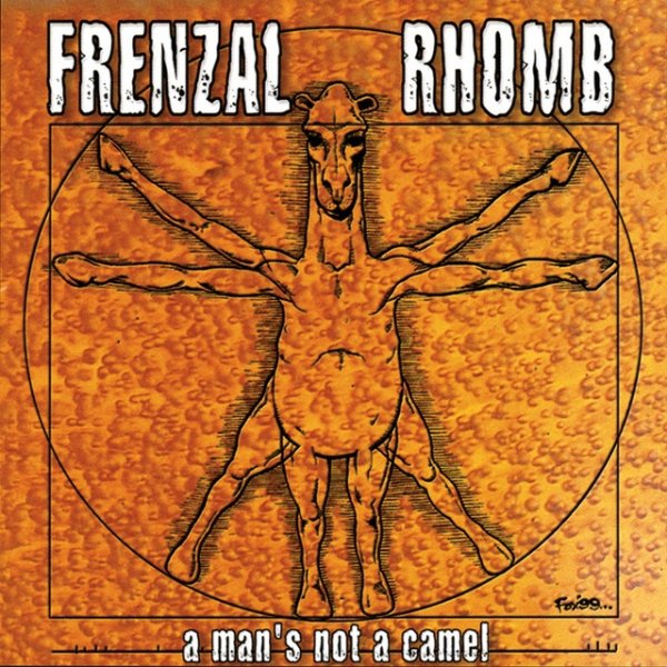 Frenzal Rhomb A Man's Not A Camel, 1999