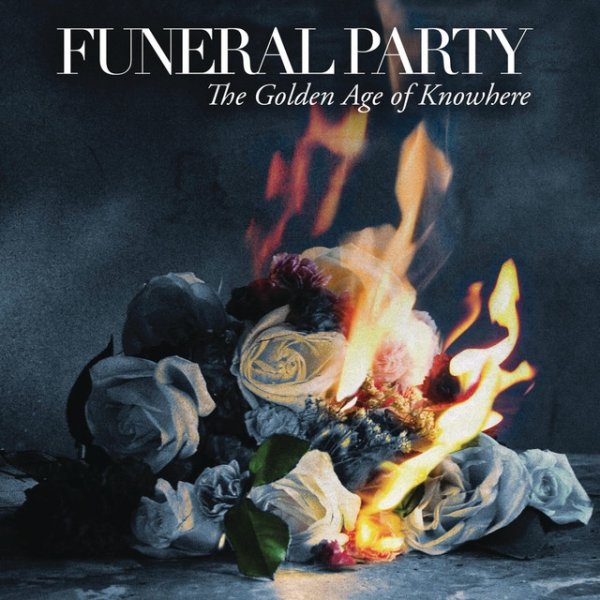 Funeral Party The Golden Age of Knowhere, 2011