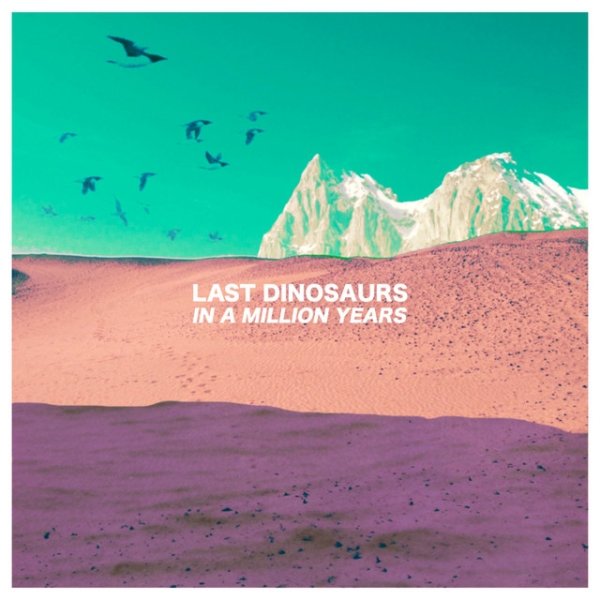 Last Dinosaurs In A Million Years, 2012