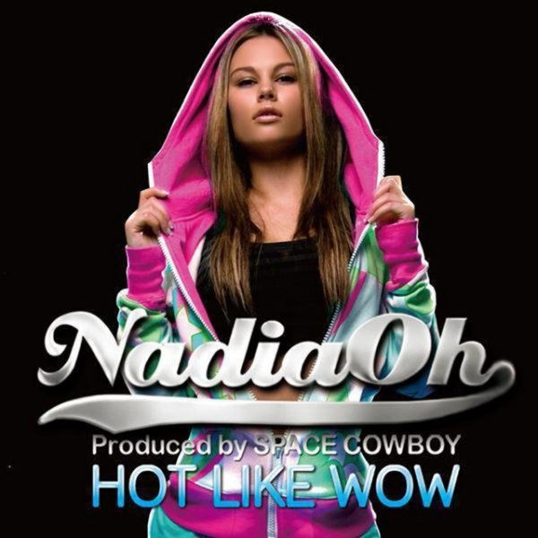 Nadia Oh Hot Like Wow, 2008