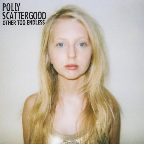 Polly Scattergood Other Too Endless, 2009
