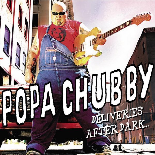Popa Chubby Deliveries after Dark, 2007