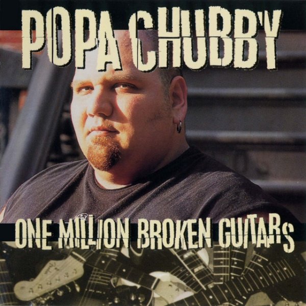Popa Chubby One Million Broken Guitars, 1998