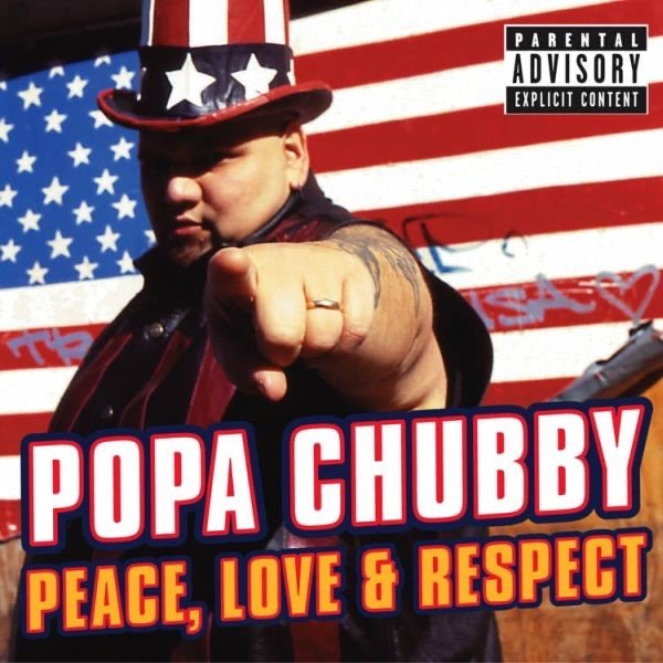 Popa Chubby Peace, Love and Respect, 2004
