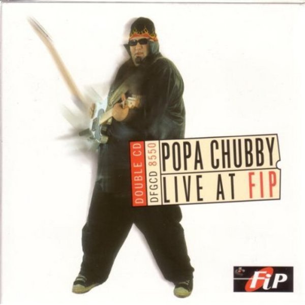 Popa Chubby Popa Chubby Live at FIP, 2003