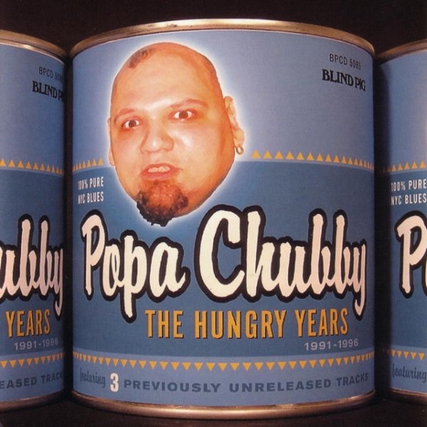 Popa Chubby The Hungry Years, 2003