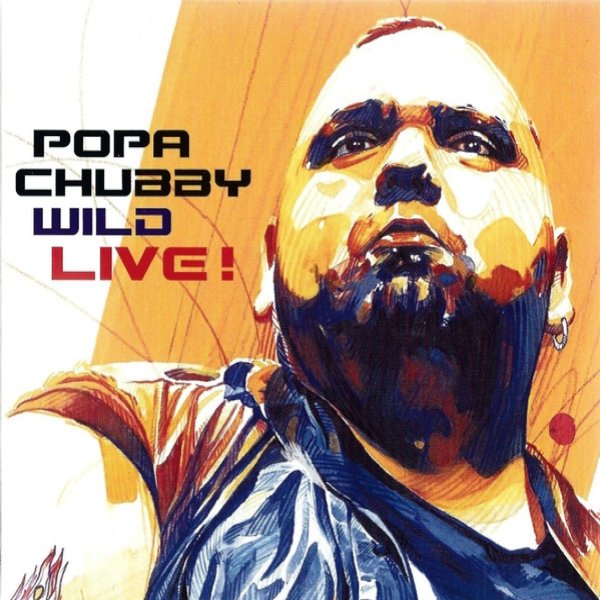 Popa Chubby Wild Live, 2005