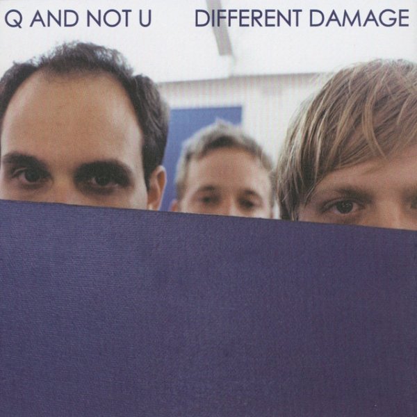 Q and Not U Different Damage, 2001