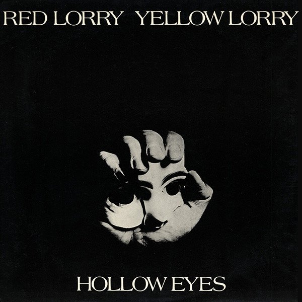 Red Lorry Yellow Lorry Hollow Eyes, 1984