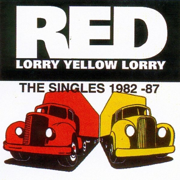 Red Lorry Yellow Lorry Red Lorry Yellow Lorry: The Singles (1982-87), 1995