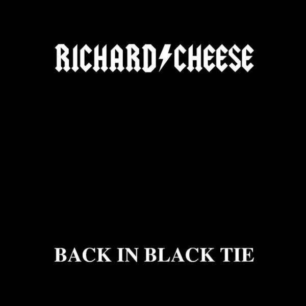 Richard Cheese Back In Black Tie, 2012