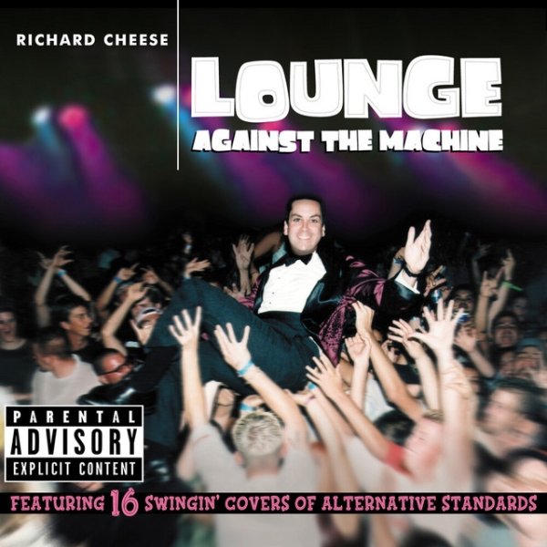 Richard Cheese Lounge Against the Machine, 2000