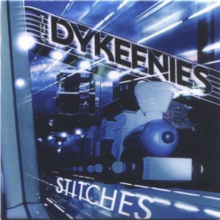 The Dykeenies Stitches, 2007